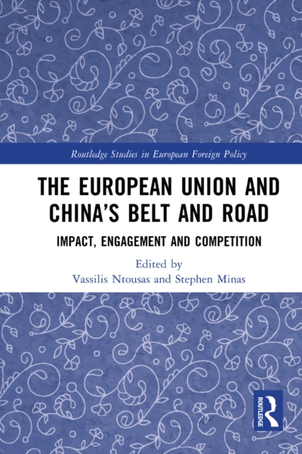 The European Union and China’s Belt and Road : Impact, Engagement and Competition, PDF eBook