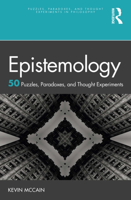 Epistemology: 50 Puzzles, Paradoxes, and Thought Experiments, PDF eBook