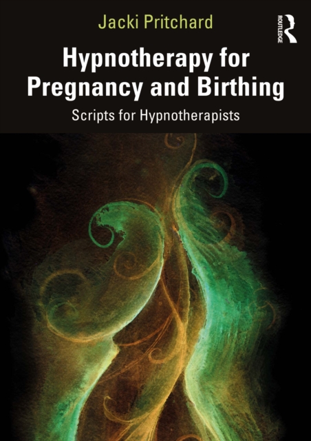 Hypnotherapy for Pregnancy and Birthing : Scripts for Hypnotherapists, EPUB eBook