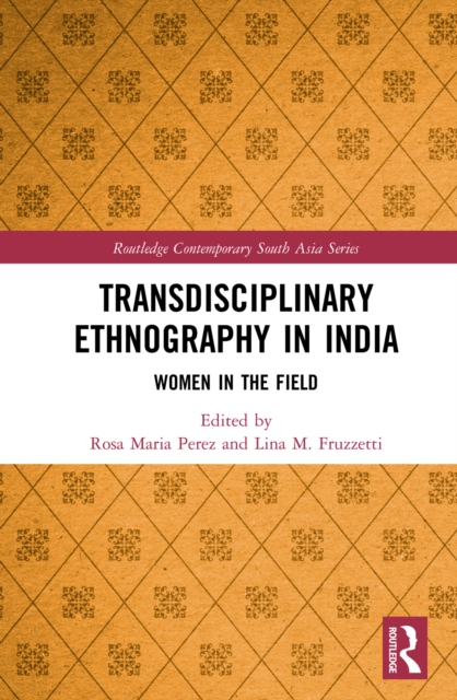Transdisciplinary Ethnography in India : Women in the Field, PDF eBook