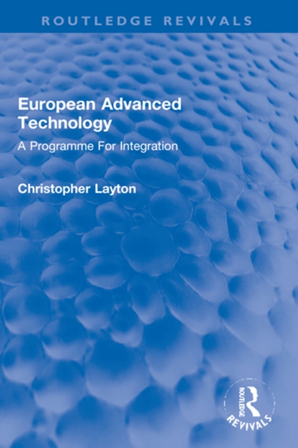 European Advanced Technology : A Programme For Integration, PDF eBook