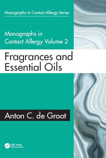Monographs in Contact Allergy: Volume 2 : Fragrances and Essential Oils, PDF eBook