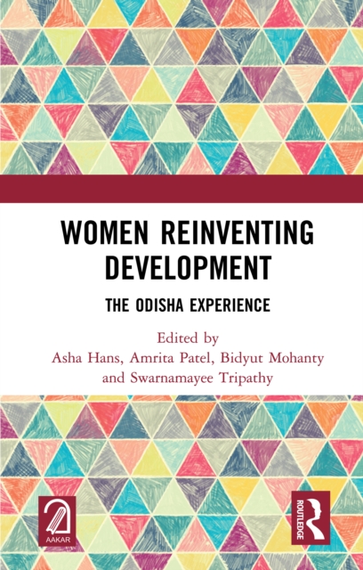 Women Reinventing Development : The Odisha Experience, EPUB eBook