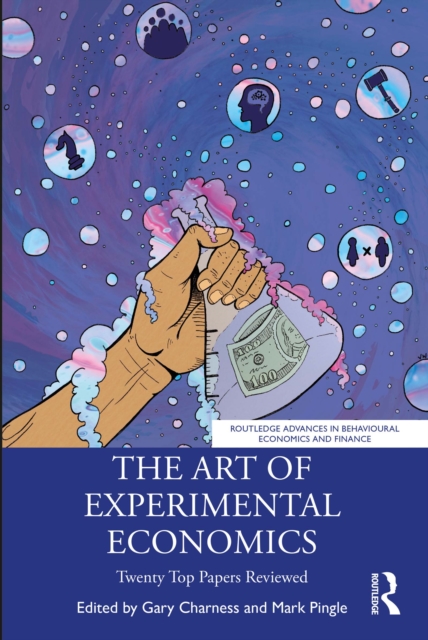 The Art of Experimental Economics : Twenty Top Papers Reviewed, PDF eBook