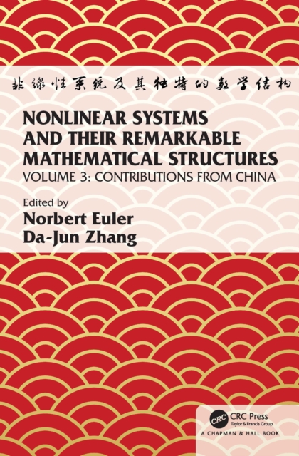 Nonlinear Systems and Their Remarkable Mathematical Structures : Volume 3, Contributions from China, PDF eBook