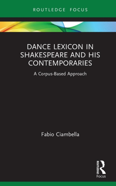 Dance Lexicon in Shakespeare and His Contemporaries : A Corpus Based Approach, EPUB eBook