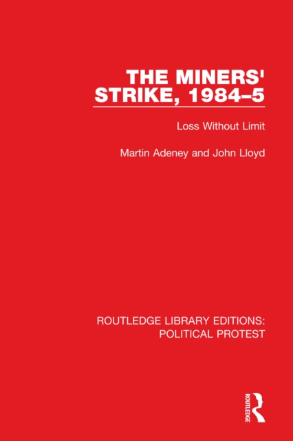 The Miners' Strike, 1984-5 : Loss Without Limit, EPUB eBook