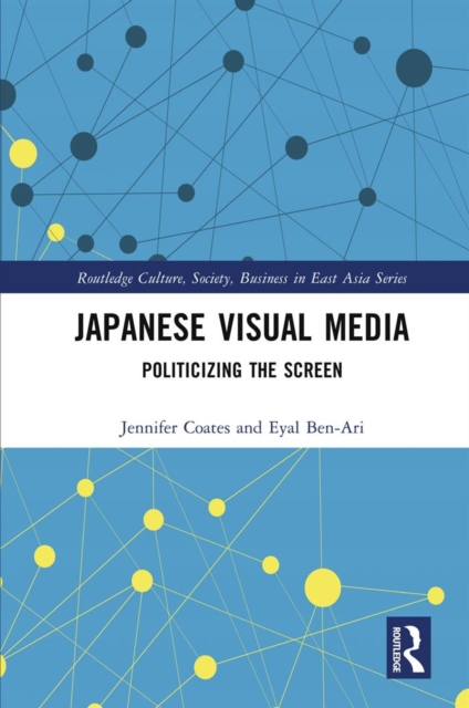 Japanese Visual Media : Politicizing the Screen, PDF eBook