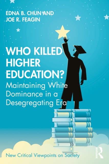 Who Killed Higher Education? : Maintaining White Dominance in a Desegregating Era, EPUB eBook