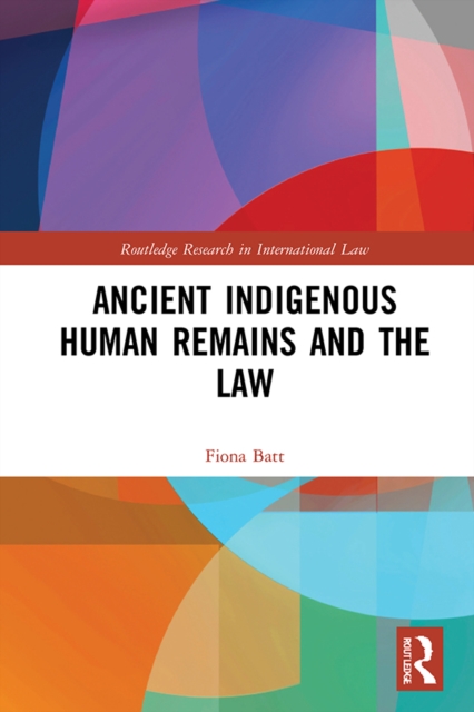 Ancient Indigenous Human Remains and the Law, PDF eBook