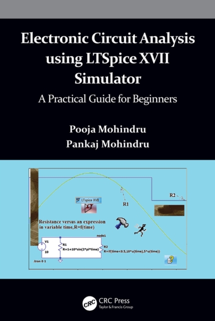 Electronic Circuit Analysis using LTSpice XVII Simulator : A Practical Guide for Beginners, PDF eBook