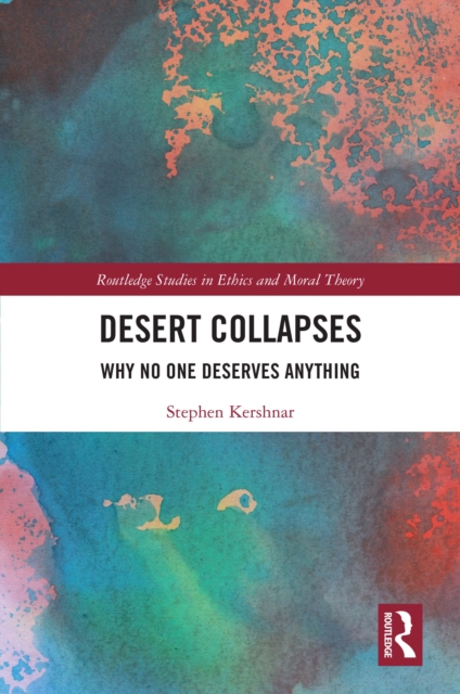 Desert Collapses : Why No One Deserves Anything, PDF eBook