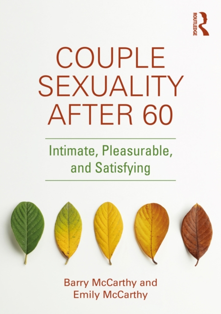 Couple Sexuality After 60 : Intimate, Pleasurable, and Satisfying, EPUB eBook