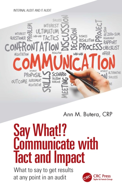 Say What!? Communicate with Tact and Impact : What to say to get results at any point in an audit, PDF eBook