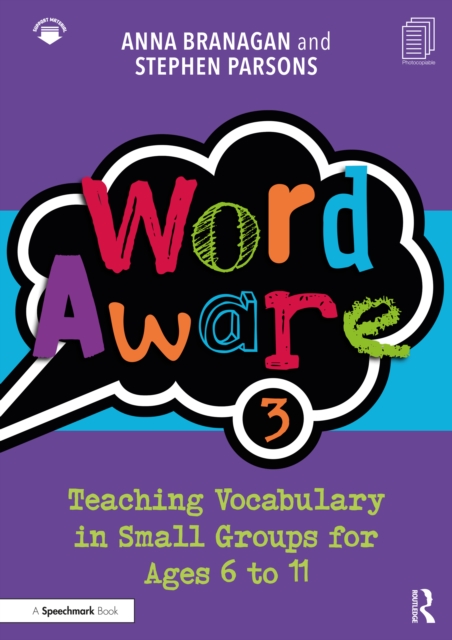 Word Aware 3 : Teaching Vocabulary in Small Groups for Ages 6 to 11, PDF eBook