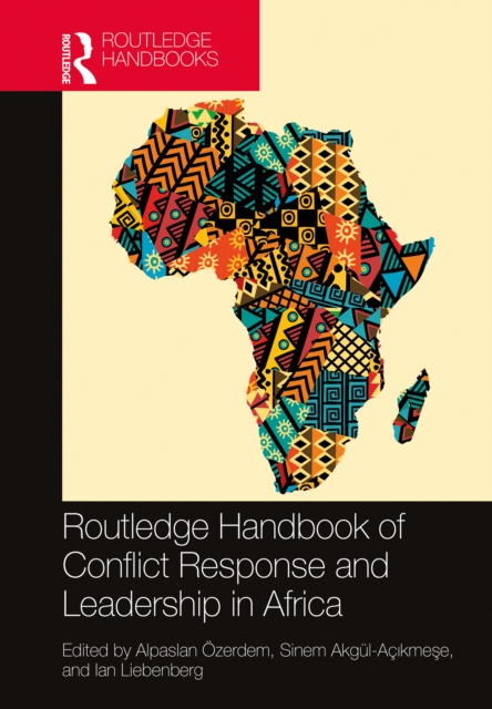 Routledge Handbook of Conflict Response and Leadership in Africa, PDF eBook