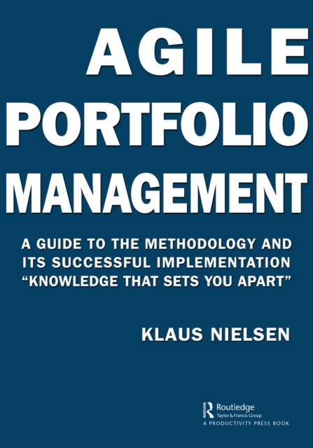 Agile Portfolio Management : A Guide to the Methodology and Its Successful Implementation “Knowledge That Sets You Apart”, PDF eBook