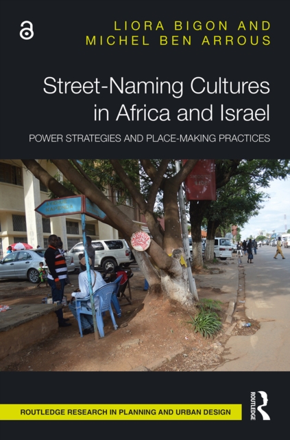 Street-Naming Cultures in Africa and Israel : Power Strategies and Place-Making Practices, PDF eBook