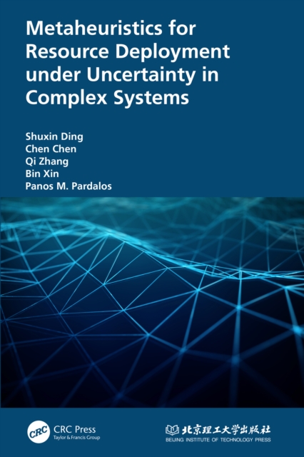 Metaheuristics for Resource Deployment under Uncertainty in Complex Systems, PDF eBook