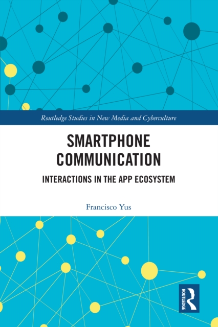 Smartphone Communication : Interactions in the App Ecosystem, PDF eBook