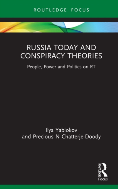Russia Today and Conspiracy Theories : People, Power and Politics on RT, EPUB eBook