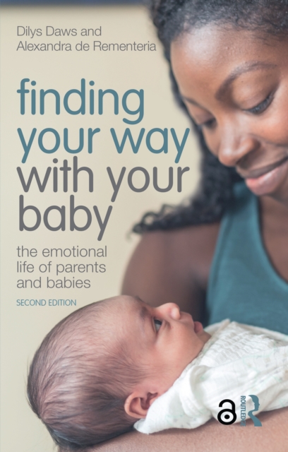 Finding Your Way with Your Baby : The Emotional Life of Parents and Babies, PDF eBook
