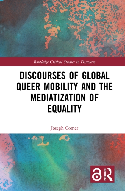 Discourses of Global Queer Mobility and the Mediatization of Equality, EPUB eBook