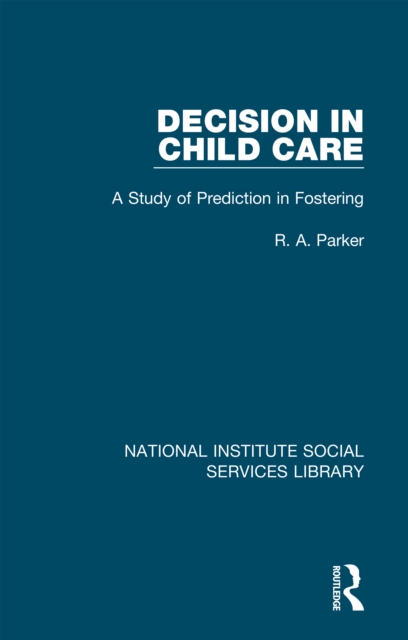 Decision in Child Care : A Study of Prediction in Fostering, EPUB eBook