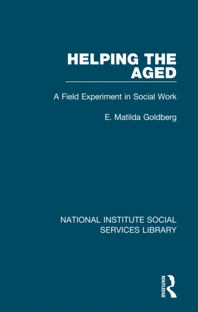Helping the Aged : A Field Experiment in Social Work, PDF eBook