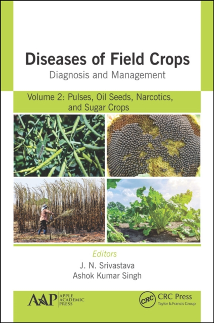 Diseases of Field Crops Diagnosis and Management : Volume 2: Pulses, Oil Seeds, Narcotics, and Sugar Crops, EPUB eBook