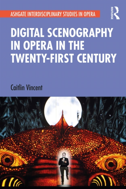 Digital Scenography in Opera in the Twenty-First Century, PDF eBook