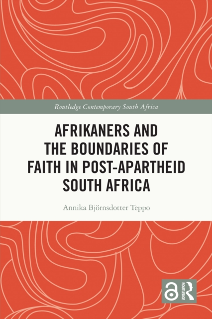 Afrikaners and the Boundaries of Faith in Post-Apartheid South Africa, EPUB eBook