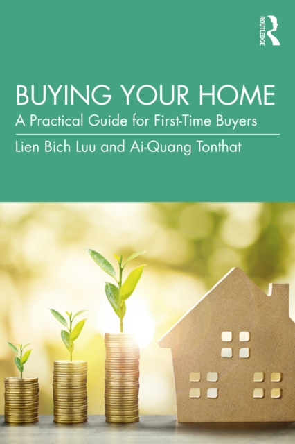 Buying Your Home : A Practical Guide for First-Time Buyers, PDF eBook