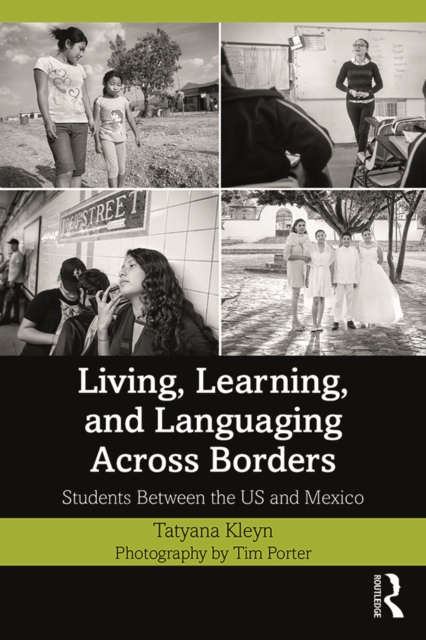 Living, Learning, and Languaging Across Borders : Students Between the US and Mexico, EPUB eBook