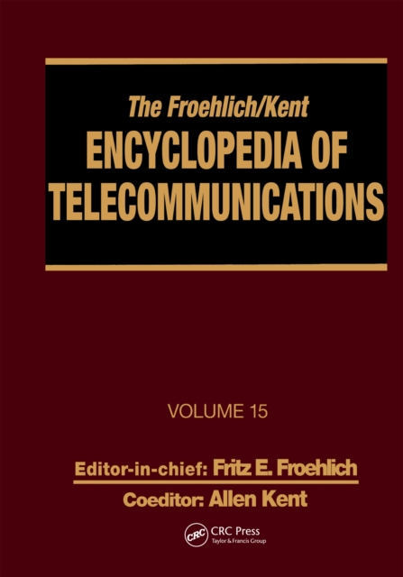 The Froehlich/Kent Encyclopedia of Telecommunications : Volume 15 - Radio Astronomy to Submarine Cable Systems, EPUB eBook