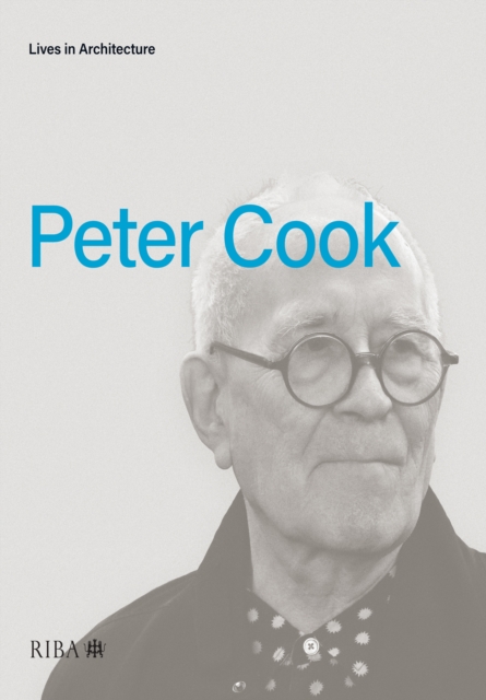 Lives in Architecture : Peter Cook, EPUB eBook