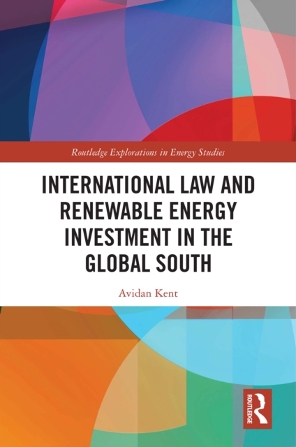 International Law and Renewable Energy Investment in the Global South, PDF eBook