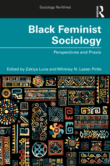 Black Feminist Sociology : Perspectives and Praxis, EPUB eBook