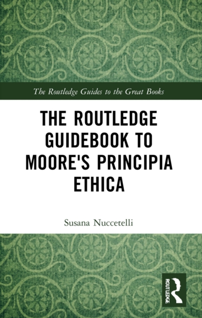The Routledge Guidebook to Moore's Principia Ethica, EPUB eBook