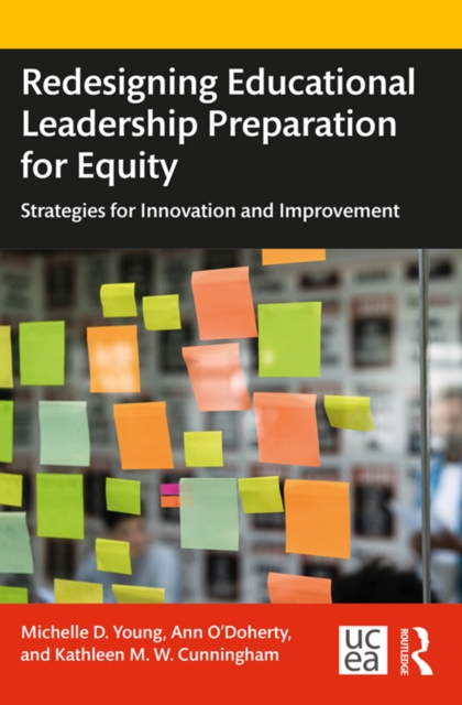 Redesigning Educational Leadership Preparation for Equity : Strategies for Innovation and Improvement, PDF eBook