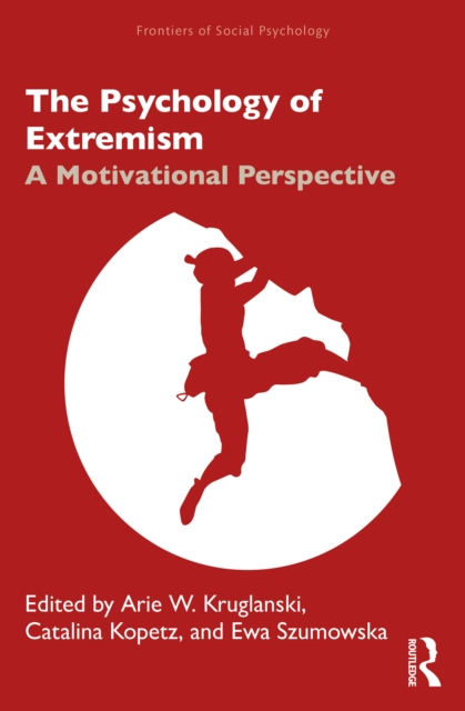 The Psychology of Extremism : A Motivational Perspective, PDF eBook