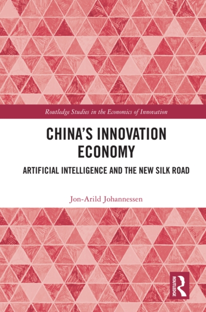 China's Innovation Economy : Artificial Intelligence and the New Silk Road, PDF eBook