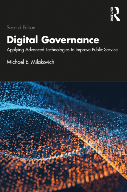 Digital Governance : Applying Advanced Technologies to Improve Public Service, PDF eBook
