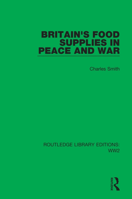 Britain's Food Supplies in Peace and War, PDF eBook