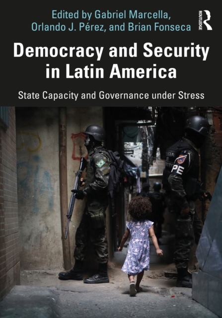 Democracy and Security in Latin America : State Capacity and Governance under Stress, EPUB eBook