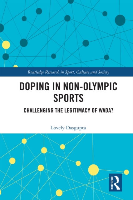 Doping in Non-Olympic Sports : Challenging the Legitimacy of WADA?, EPUB eBook