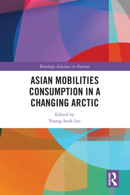 Asian Mobilities Consumption in a Changing Arctic, EPUB eBook