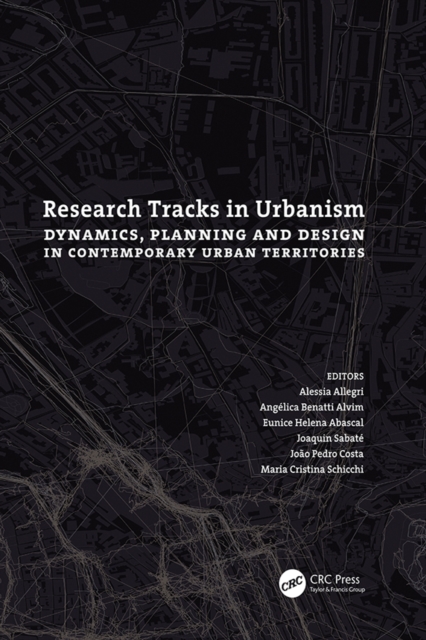 Research Tracks in Urbanism: Dynamics, Planning and Design in Contemporary Urban Territories, PDF eBook