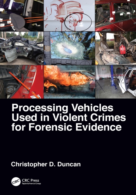 Processing Vehicles Used in Violent Crimes for Forensic Evidence, PDF eBook