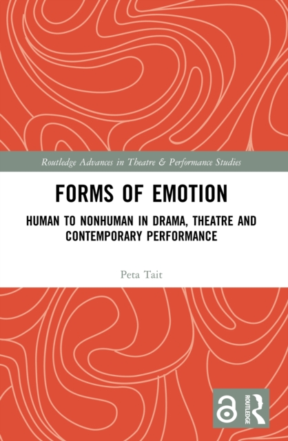 Forms of Emotion : Human to Nonhuman in Drama, Theatre and Contemporary Performance, EPUB eBook